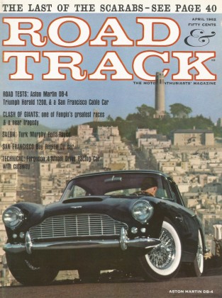 ROAD & TRACK 1962 APR - HOLBERT, FANGIO, DB-4, SCARAB